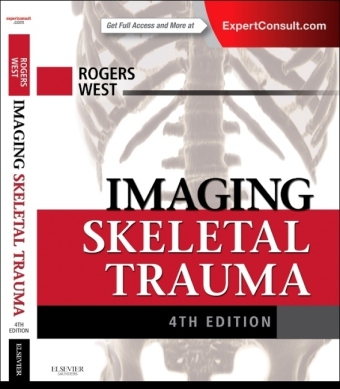 Imaging Skeletal Trauma - Lee F. Rogers, O. Clark West