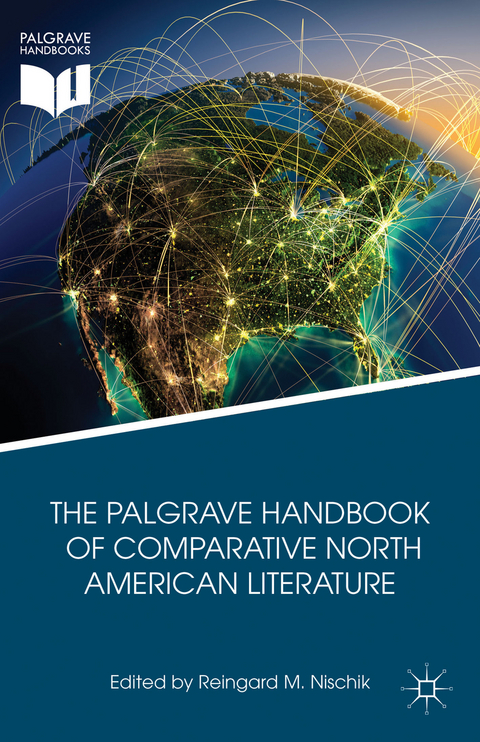 The Palgrave Handbook of Comparative North American Literature - 