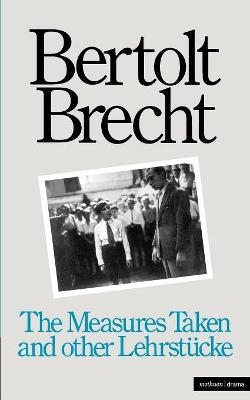 Measures Taken and Other Lehrstucke - Bertolt Brecht