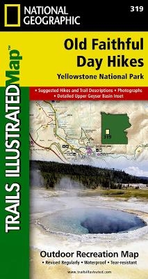 Old Faithful Day Hikes - National Geographic Maps
