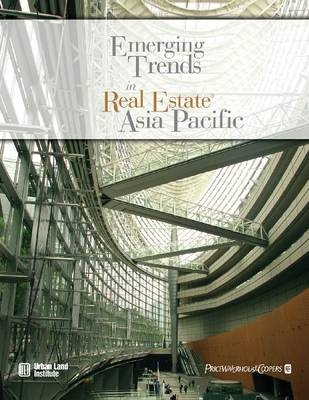 Emerging Trends in Real Estate Asia Pacific 2008 - Urban Land Institute