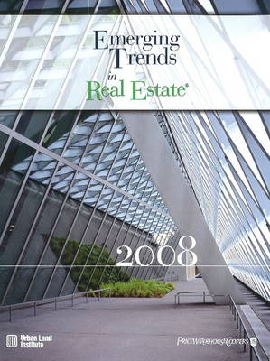 Emerging Trends in Real Estate 2008 - Urban Land Institute