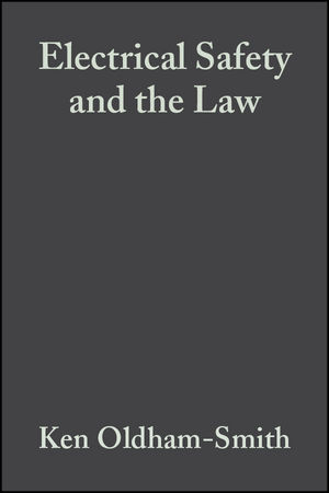 Electrical Safety and the Law -  John M. Madden,  Ken Oldham Smith