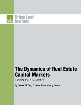 The Dynamics of Real Estate Capital Markets - Bowen McCoy