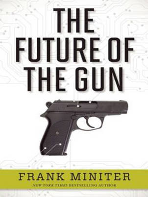 The Future of the Gun - Frank Miniter