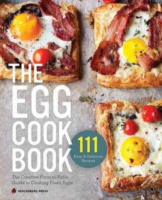 The Egg Cookbook -  Healdsburg Press