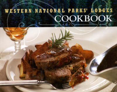 Western National Parks' Lodges Cookbook - Kathleen Bryant