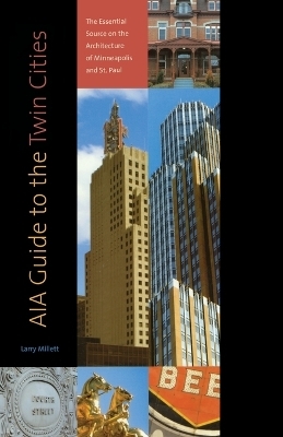 AIA Guide to the Twin Cities - Larry Millett