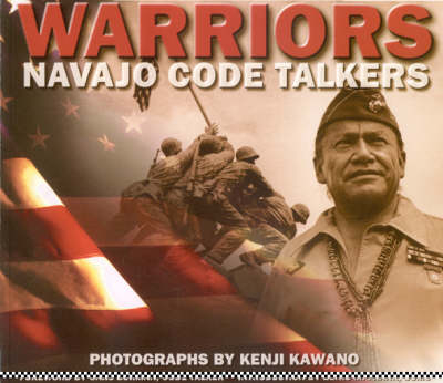 Warriors: Navajo Code Talkers - Kenji Kawano