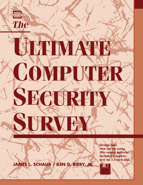 Ultimate Computer Security Survey -  Ken D Biery,  James L Schaub