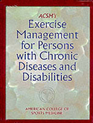 ACSM's Exercise Management for Persons with Chronic Diseases and Disabilities -  Acsm
