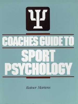 Coaches' Guide to Sport Psychology - Rainer Martins