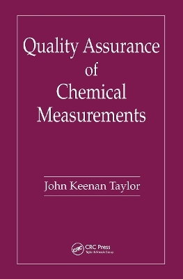 Quality Assurance of Chemical Measurements - John K. Taylor