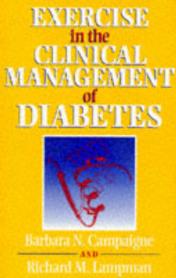 Exercise in the Clinical Management of Diabetes - Barbara N. Campaigne, Richard M. Lampman