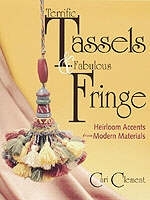 Terrific Tassels & Fabulous Fringe - Cari Clement