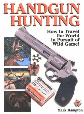 Handgun Hunting -  Mark Hampton