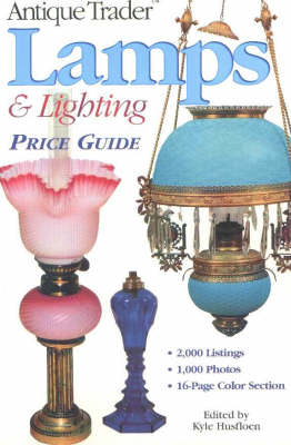 "Antique Trader" Lamps and Lighting Price Guide - 