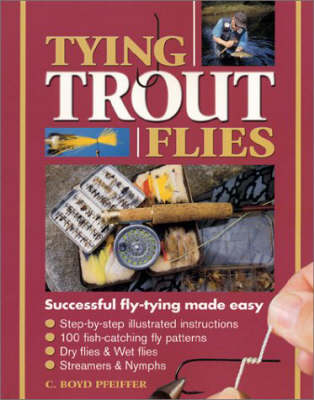 Tying Trout Flies - C. Boyd Pfeiffer