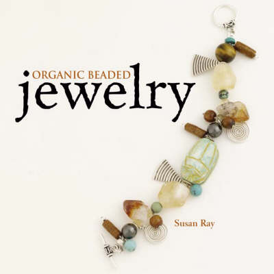 Organic Beaded Jewelry - Susan Ray