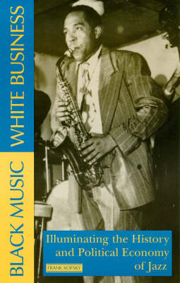 Black Music, White Business - Frank Kofsky