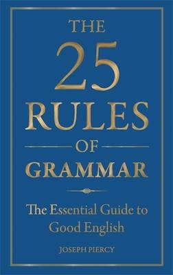 25 Rules of Grammar - Joseph Piercy