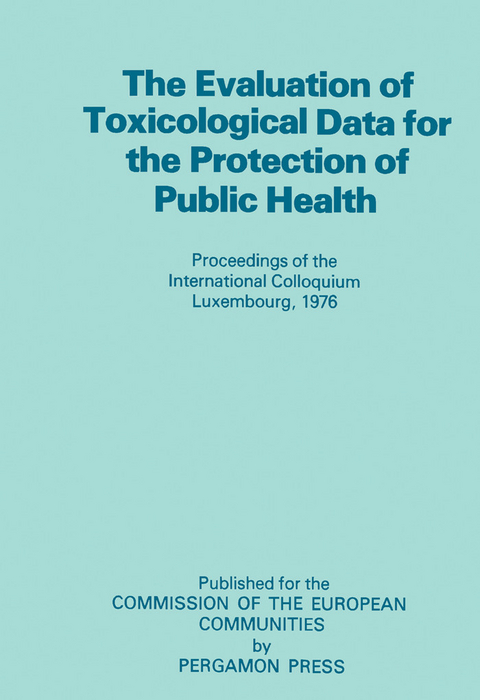 Evaluation of Toxicological Data for the Protection of Public Health - 