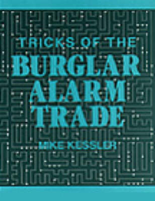 Tricks of the Burglar Alarm Trade - Mike Kessler