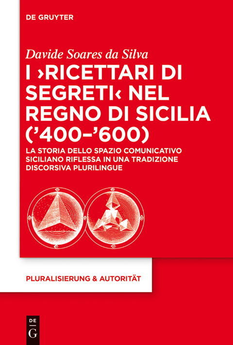 I ‘Ricettari di segreti’ nel Regno di Sicilia (’400–’600) - Davide Soares da Silva