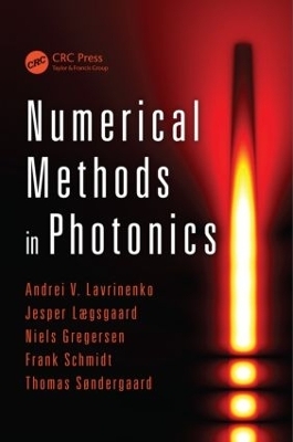 Numerical Methods in Photonics - Andrei V. Lavrinenko, Jesper Lægsgaard, Niels Gregersen, Frank Schmidt, Thomas Søndergaard