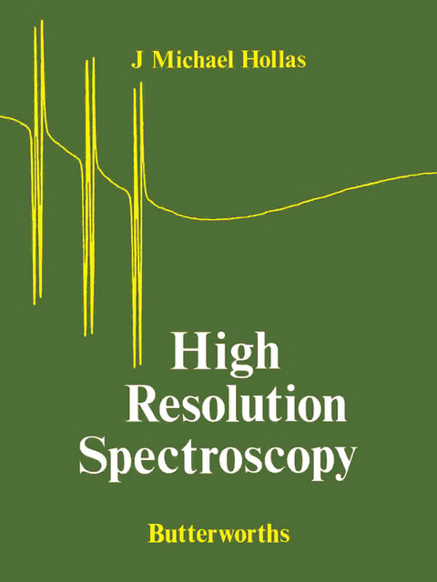 High Resolution Spectroscopy -  J. Michael Hollas