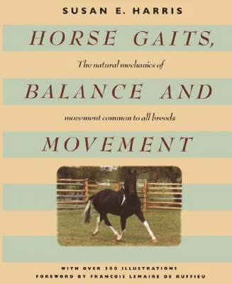 Horse Gaits, Balance and Movement - Susan E. Harris, Francois L.De Ruffieu