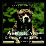 The American Staffordshire Terrier - Sarah Foster