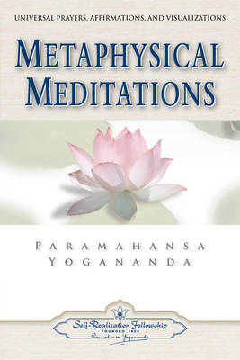 Metaphysical Meditations - Paramahansa Yogananda