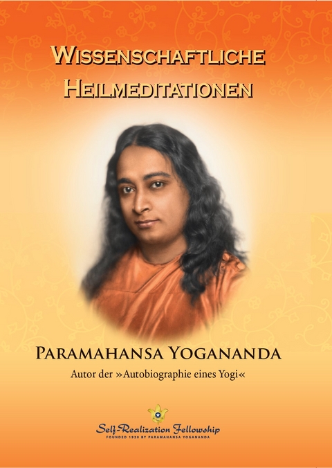 Wissenschaftliche Heilmeditationen - Paramahansa Yogananda