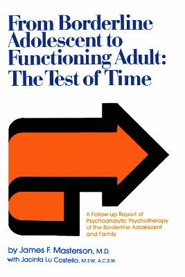 From Borderline Adolescent to Functioning Adult - M.D. Masterson  James F., Jacinta Lu Costello