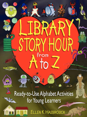 Library Story Hour From A to Z - Ellen K. Hasbrouck
