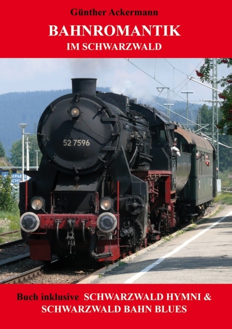 Bahnromantik im Schwarzwald - Günther Ackermann