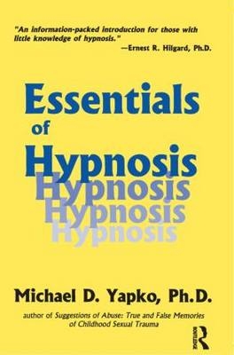 Essentials Of Hypnosis - Michael D. Yapko
