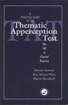 A Practical Guide to the Thematic Apperception Test - Edward Aronow, Kim Altman Weiss, Marvin Reznikoff