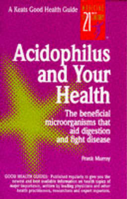 Acidophilus and Your Health - Frank Murray