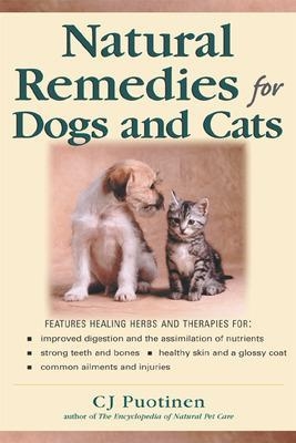 Natural Remedies For Dogs And Cats - C.J. Puotinen