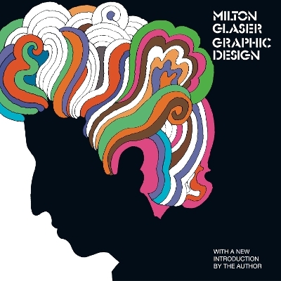 Milton Glaser: Graphic Design - Milton Glaser