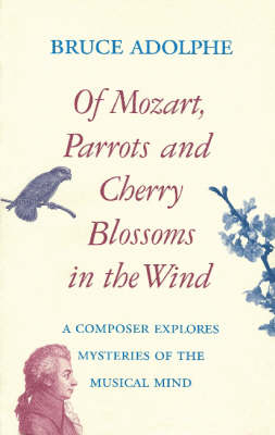 Of Mozart, Parrots, Cherry Blossoms in the Wind - Bruce Adolphe