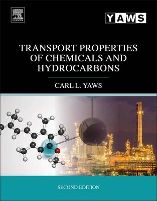 Transport Properties of Chemicals and Hydrocarbons - Carl L. Yaws