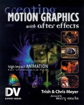 Creating Motion Graphics with After Effects - Trish Meyer, Chris Meyer