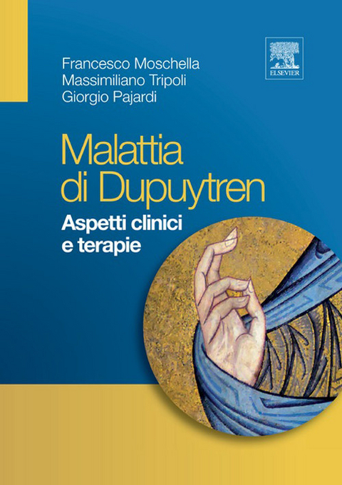 Malattia di Dupuytren -  Francesco Moschella,  Massimiliano Tripoli,  Giorgio Pajardi