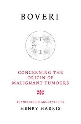 Concerning the Origins of Malignant Tumours - Theodor Boveri