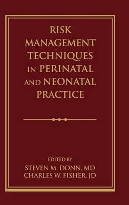 Risk Management Techniques in Perinatal and Neonatal Practice - 