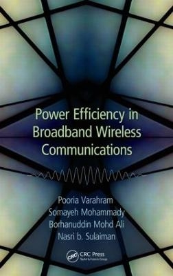 Power Efficiency in Broadband Wireless Communications - Pooria Varahram, Somayeh Mohammady, Borhanuddin Mohd Ali, Nasri Sulaiman