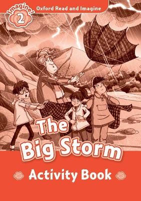 Oxford Read and Imagine: Level 2:: The Big Storm activity book - Paul Shipton